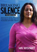 Macsyna King Breaking Silence: The Kahui Case